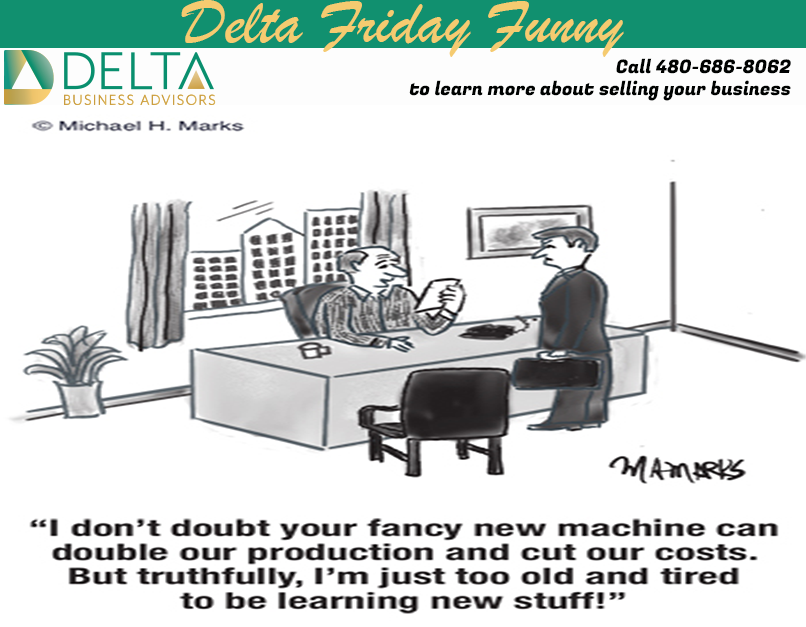 Tip #044Business owners who “Draw a Line in the Sand” and refuse to update their operations Nothing new please